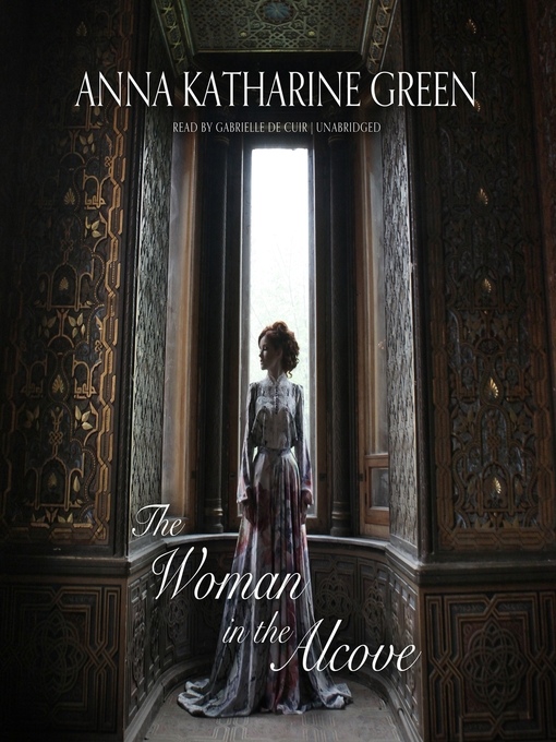 Title details for The Woman in the Alcove by Anna Katharine Green - Wait list